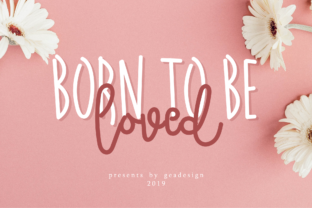 Born to Be Loved: The Handwritten Font That Feels Like a Hug